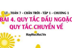Thứ tự thực hiện các phép tính Quy tắc chuyển vế và Quy tắc dấu ngoặc? Toán 7 chân trời Tập 1 chương 1 Bài 4